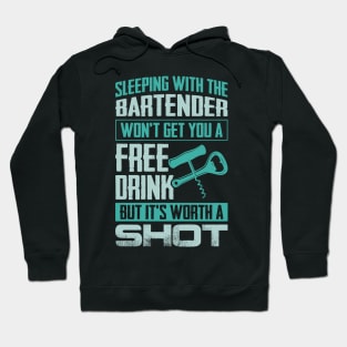 Sleeping With The Bartender Won't Get You A Free Drink Hoodie